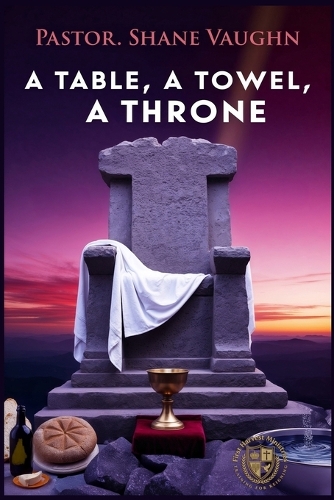 A Table, A Towel, A Throne