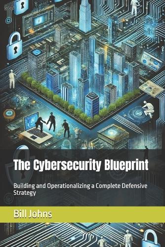 The Cybersecurity Blueprint