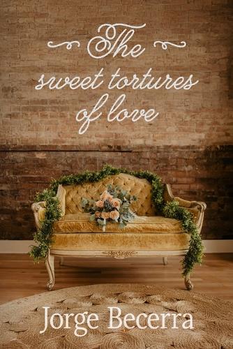 The Sweet Tortures of Love