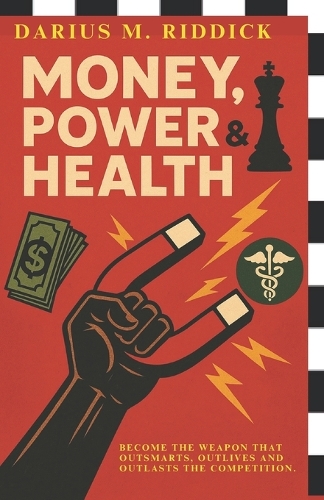 MONEY, POWER and HEALTH