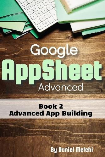 Google AppSheet Advanced
