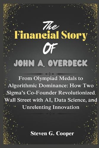 The Financial Story Of John A. Overdeck