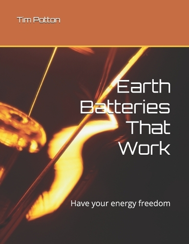 Earth Batteries That Work