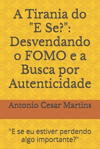 A Tirania do "E Se?"