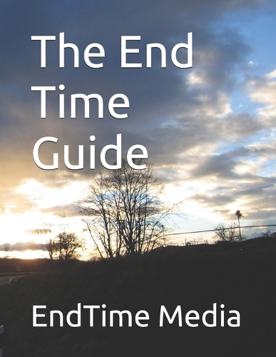 The End Time Guide