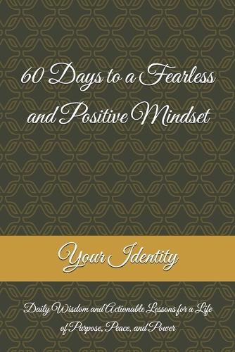 60 Days to a Fearless and Positive Mindset