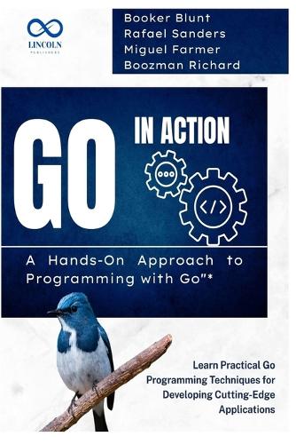 Go in Action, A Hands-On Approach to Programming with Go
