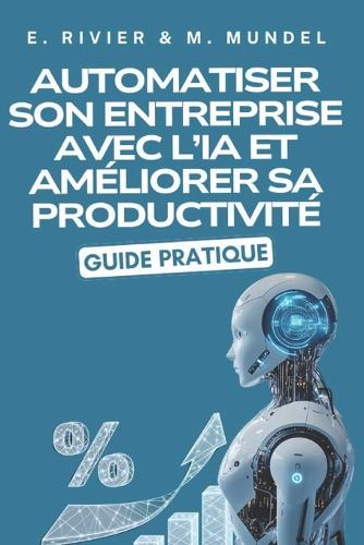 Automatiser son entreprise avec l'IA et améliorer sa productivité