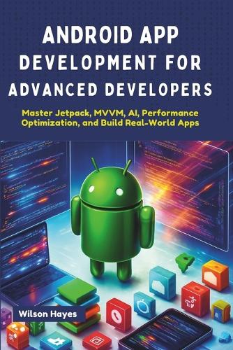 Android App Development for Advanced Developers