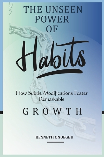 The Unseen Power of Habits