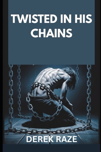 Twisted in His Chains