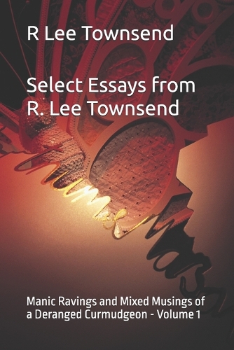 Select Essays from R. Lee Townsend