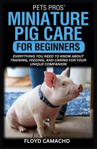 PetsPros' Miniature Pig Care for Beginners