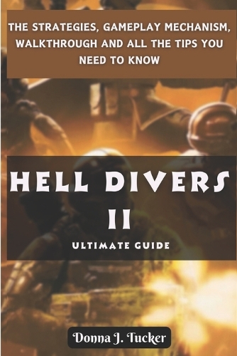 Hell Divers 2 Ultimate Guide