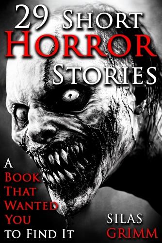 29 Short Horror Stories, A Book That Wanted for You to Find It