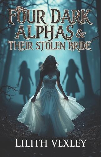 Four Dark Alphas & Their Stolen Bride