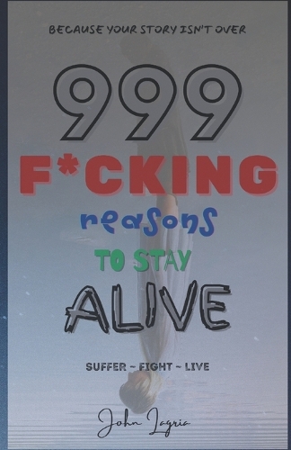 999 F*cking Reasons to Stay Alive