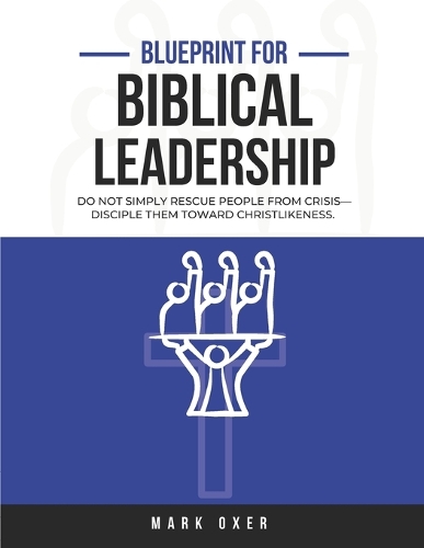 Blueprint For Biblical Leadership