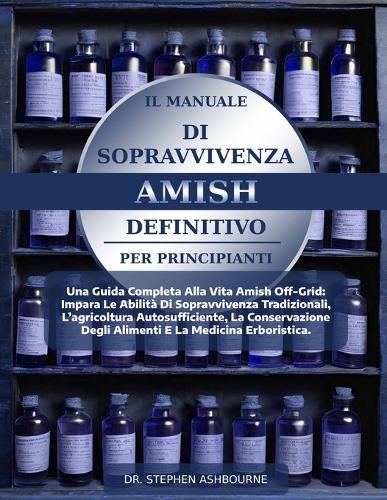 Il Manuale Di Sopravvivenza Amish Definitivo Per Principianti