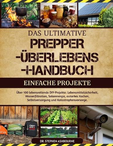 Das Ultimative Prepper-Überlebens-Handbuch - Einfache Projekte