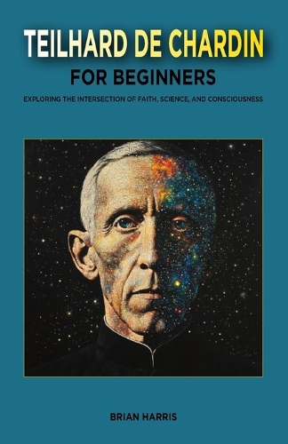 Teilhard de Chardin for Beginners