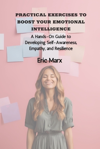 Practical Exercises to Boost Your Emotional Intelligence