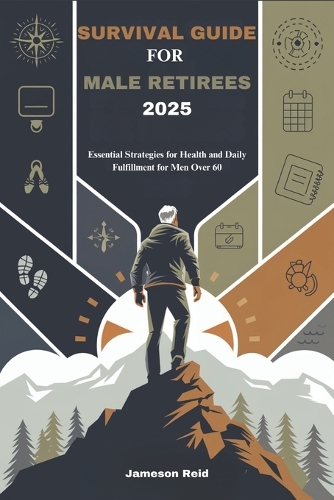 Survival Guide for Male Retirees 2025