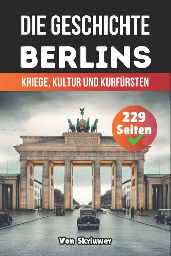 Die Geschichte Berlins