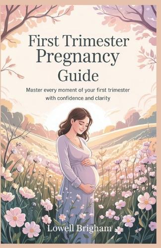 First Trimester Pregnancy Guide
