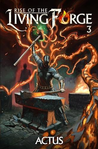 Rise of the Living Forge 3
