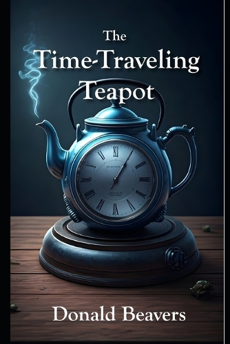 The Time-Traveling Teapot