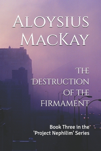 The Destruction of the Firmament