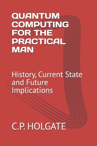 Quantum Computing for the Practical Man