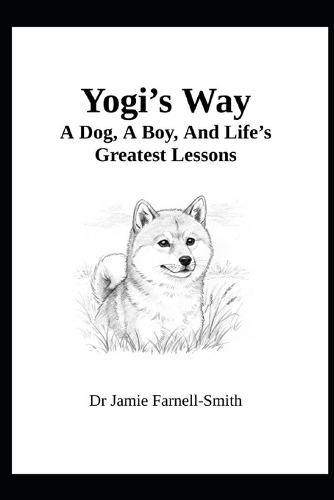 Yogi's Way. A Dog, A Boy, And Life's Greatest Lessons