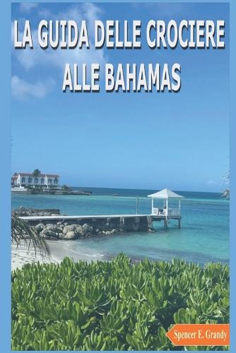 La Guida Delle Crociere Alle Bahamas