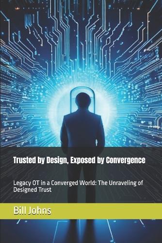 Trusted by Design, Exposed by Convergence