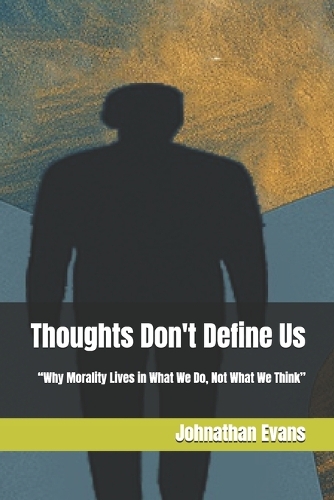 Thoughts Don't Define Us