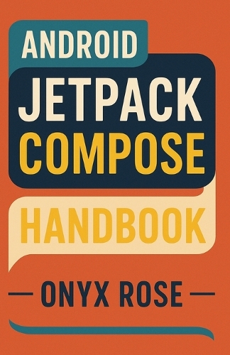 Android Jetpack Compose Handbook