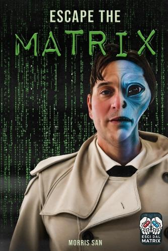 Escape the Matrix