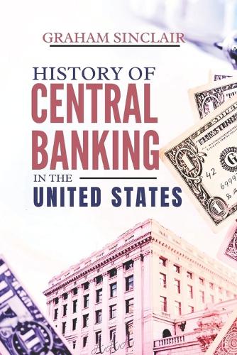 History of Central Banking in the United States