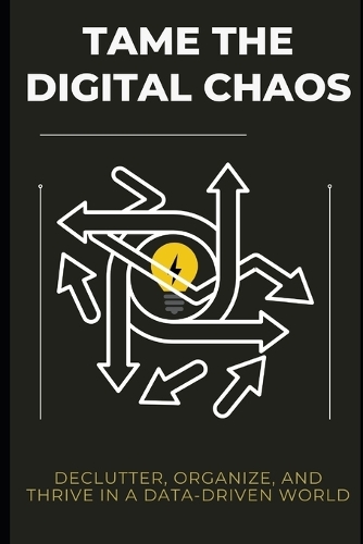 Tame the Digital Chaos