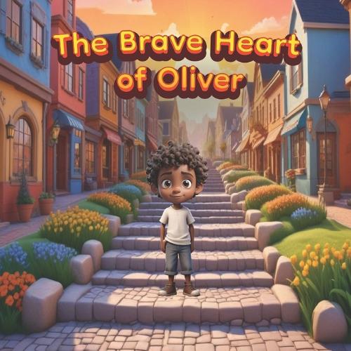 The Brave Heart of Oliver