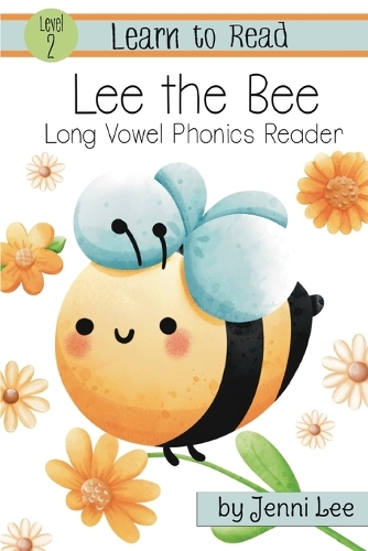 Lee the Bee a Learn to Read Long Vowel Phonics Book for Young Readers