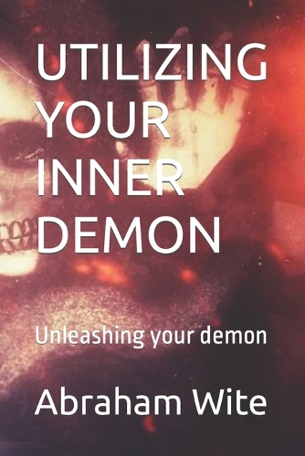 Utilizing Your Inner Demon