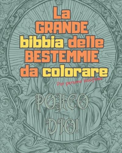 La grande BIBBIA delle BESTEMMIE da colorare