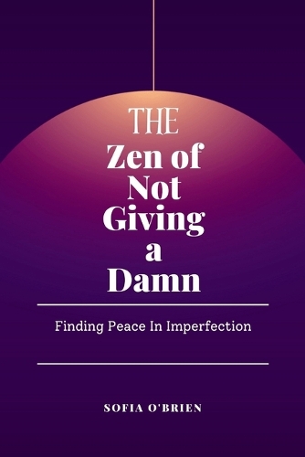 The Zen of Not Giving a Damn