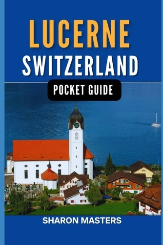 Lucerne, Switzerland pocket guide