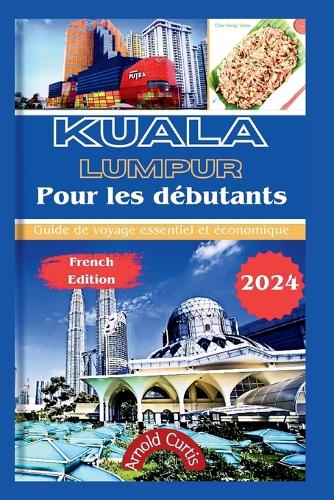 Kuala Lumpur pour les débutants