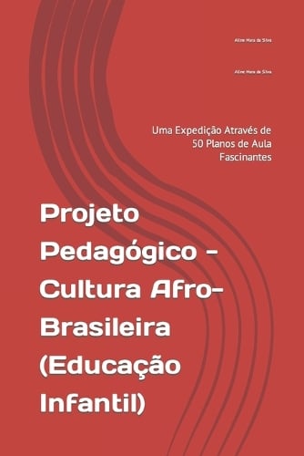 Projeto Pedag Gico Cultura Afro Brasileira Educa O Infantil By Aline Mara Da Silva Foyles