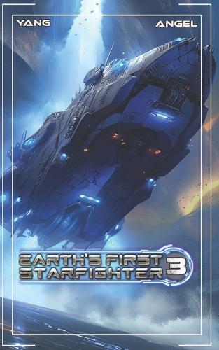 Earth's First Starfighter Volume 3